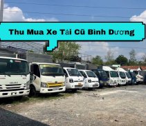 Thu Mua Xe Tải Cũ Bình Dương Giá Cao Tại Nhà