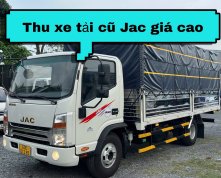 Thu Mua Xe Tải Cũ Jac Giá Cao Tại Nhà Định Giá Miễn Phí 