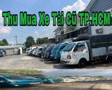 Thu Mua Xe Tải Cũ TPHCM Và Sài Gòn Giá Cao Nhanh Gọn 