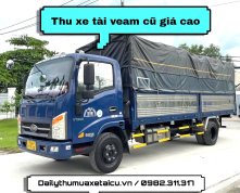 Thu Mua Xe Tải Veam Cũ Đã Qua Sử Dụng Tại Nhà Giá Cao